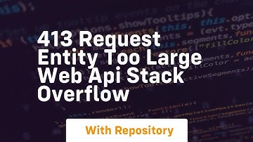 413 request entity too large web api stack overflow
