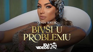 Смотреть клип Goga Sekulic - Bivsi U Problemu (Official Video)