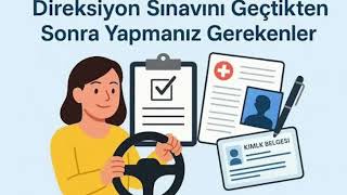 Ehliyet Direksiyon Sınavını Geçtikten Sonra Yapılması Gerekenler Nelerdir Direksiyon Sınavını Geçti