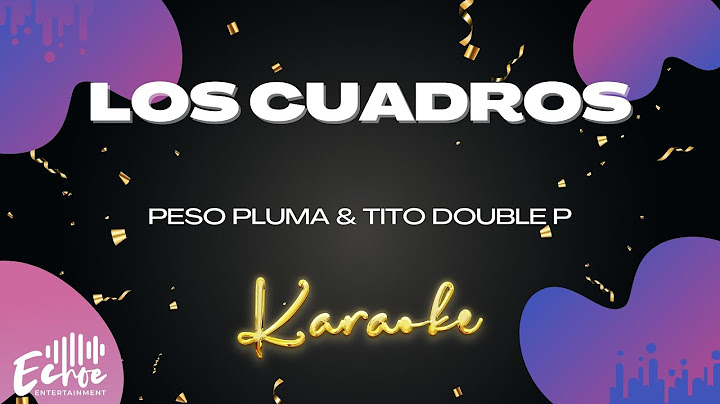 Peso Pluma & Tito Double P - LOS CUADROS (Versión Karaoke)