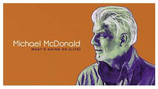 Video thumbnail of "Michael McDonald - What's Going On (Live)"