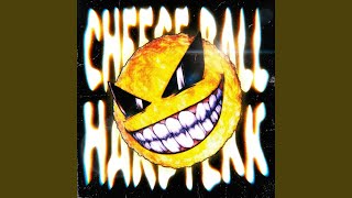 I'M GOING TO BE A SQUASHED CHEESE BALL HARDTEKK (SPED UP) - DJ FYP, Riversmelt, & SYTHIA