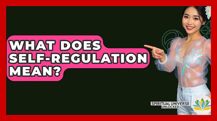 What Does Self-regulation Mean? - Spiritual Universe Unlocked