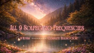 All 9 Solfeggio Frequencies | 8 Hours | Complete Healing Journey 174Hz-963Hz