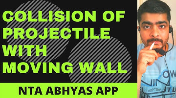 Ques.: Collision of Projectile with Moving Wall (Advanced level) #NTA #Abhyas