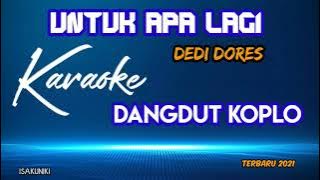 Untuk Apa Lagi -Dedi Dores Karaoke Dangdut koplo terbaru