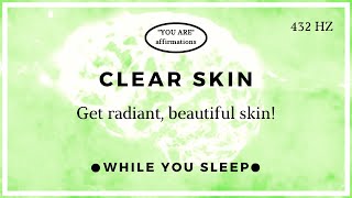You Are Affirmations  Ultimate Clear Skin Subliminal (While You Sleep)