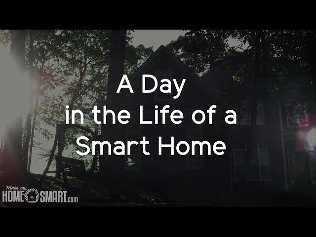 A Day in the Life of a Smart Home class=