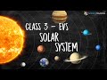 Class 3 EVS Solar System | Class 3 Science Solar System