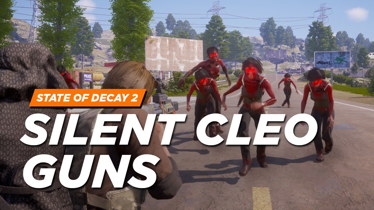 State of Decay 2 - Modded CLEO Guns - Fully Silent! - YouTube