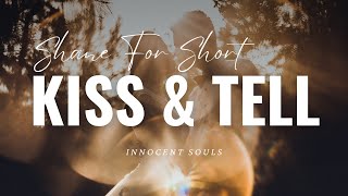 Kiss & Tell | Shane For Short