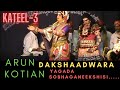 YAKSHAGANA:Arun Kotian as Dakshayini.Yagada sobhaga.....,Yethake bandenu...