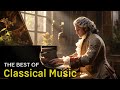 Best classical music. Music for the soul: Beethoven, Mozart, Schubert, Chopin, Bach ... 🎶🎶