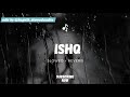 Ishq - Faheem Abdullah | (Slowed + Reverb) | Midnight Memories Edit 🌙✨#Ishq #FaheemAbdullah