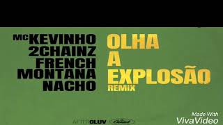 Olha A Explosão Remix - Mc Kevinho Ft Nacho X 2 Chainz X French Montana