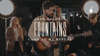 Video thumbnail of "Fountains + Came To My Rescue - Josh Baldwin | Moment"