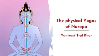 Download Lagu The physical Yogas of Naropa | Yantras/ Trul Khor demonstration | Tummo preparatory exercises MP3