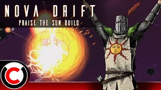 Nuking Enemies With The Power Of The SUN! - Praise The Sun Build - Nova Drift