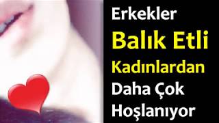 Erkekler Balık Etli Kadınlardan Daha Çok Hoşlanıyor