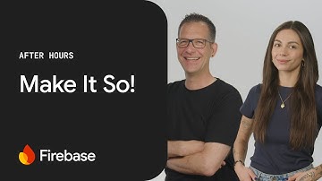 Firebase After Hours #20: Make It So