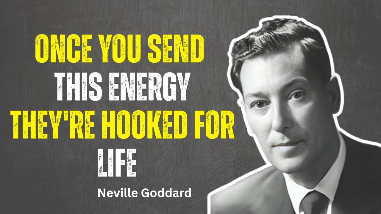 "Once You Send This Energy They’re Hooked | Neville Goddard Manifestation Secrets"