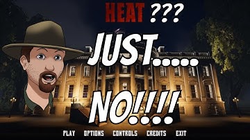 Heat- A game I will not play! Here
