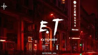 E.T - Katy Perry - (Slowed   Reverb)