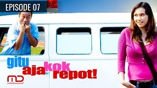Gitu Aja Kok Repot - Episode 07