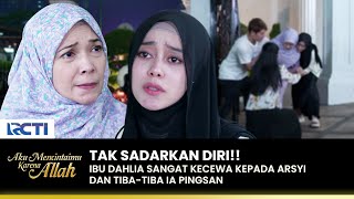 PINGSAN!! Ibu Dahlia Gak Mau Arsyi Disakiti Raja | AKU MENCINTAIMU KARENA ALLAH | EPS.58 (1/3)