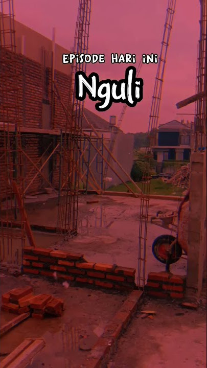 Episode Hari Ini NGULI (STORY WHATSAPP KULI BANGUNAN) #shortvideo #shorts #kulijawa #kulibangunan