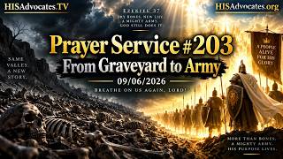 Full Prayer Service #203- From Graveyard to Army Guide