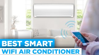 The Best Smart Wi-Fi Air Conditioners to Keep Cool!