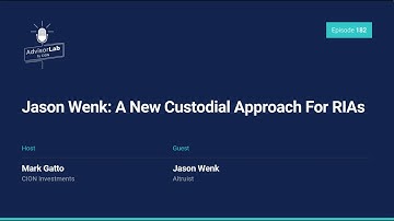 Jason Wenk: A New Custodial Approach For RIAs
