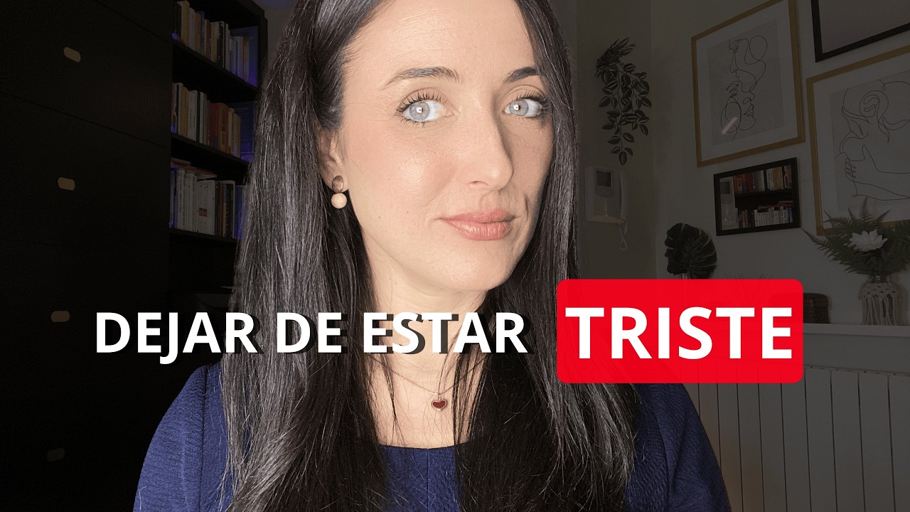 Cómo dejar de estar triste