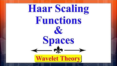 Haar Wavelet Transform with its Scaling Functions & Spaces | Wavelet Theory | Signal Processing