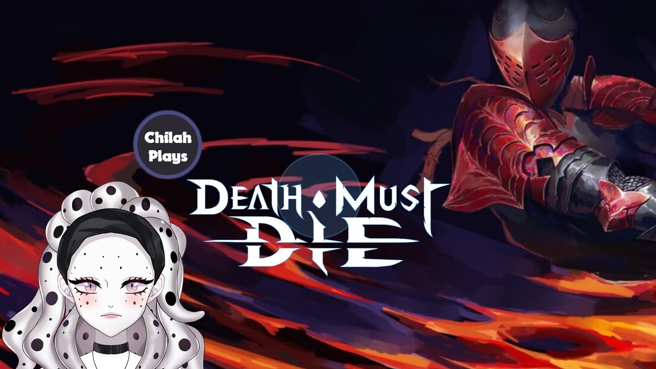 Chilah plays Death Must Die! - Part 1 - YouTube