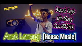 DJ Anak Lanang [House Music] Bass Mbulet PoL