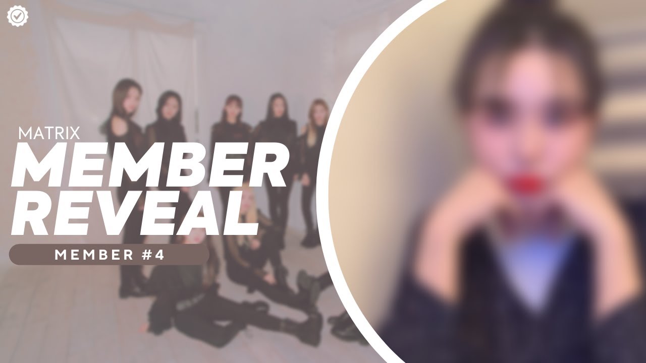 MATRIX (매트릭스) : Member Reveal #4