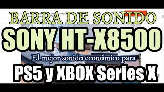 Barra de Sonido Sony HT8500 para PS5 y XBOX SERIES X Gran Relación Precio Calidad Sony HT 8500