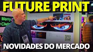 Future Print 2025: Grandes Novidades em impressoras 3D, brindes, CNC, Serigrafia e Papéis Especiais