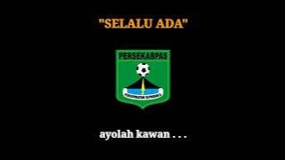 persekabpas chant (selalu ada)