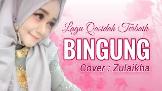 Bingung - Cover Zulaikha - Qasidah    Modern Nadaria
