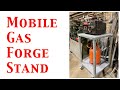 Mobile gas forge stand