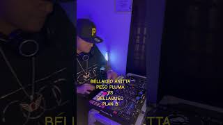 Bellakeo Peso Pluma Anitta Vs Bellaqueo Plan B