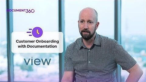 Customer Onboarding with Documentation: View x Document360 Case study