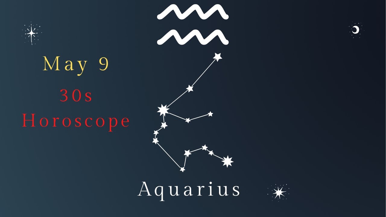 ♒ May 9 Aquarius Quick Horoscope 