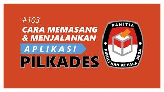#103 - Cara Memasang dan Menjalankan Aplikasi PILKADES
