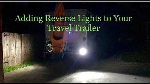 Adding Reverse Lights to your Travel Trailer