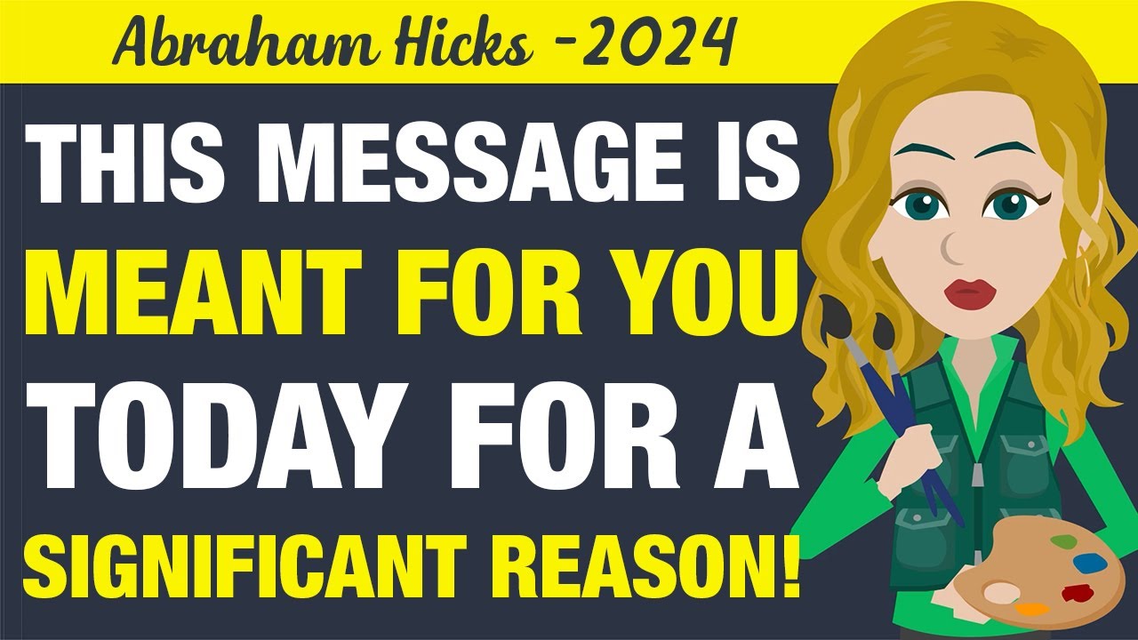 Abraham Hicks 2024 | Pay Attention—You're Meant To Hear This Today For ...