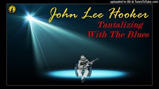 Watch John Lee Hooker Tantalizing With The Blues video